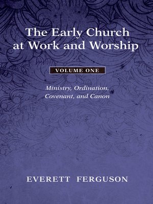 cover image of The Early Church at Work and Worship--Volume 1